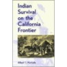 Indian Survival On The California Frontier by Albert L. Hurtado