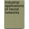 Industrial Applications of Neural Networks door V. Rao Vemuri