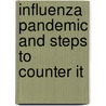 Influenza Pandemic And Steps To Counter It door Government Accountability Office (gao)