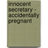 Innocent Secretary - Accidentally Pregnant