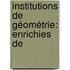 Institutions De Géométrie: Enrichies De