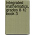 Integrated Mathematics, Grades 8-12 Book 3