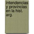 Intendencias y Provincias En La Hist. Arg.