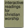 Interactive Readings For Christian Worship by Melvin Campbell