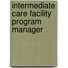 Intermediate Care Facility Program Manager by Unknown
