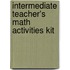Intermediate Teacher's Math Activities Kit