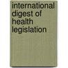 International Digest Of Health Legislation door Onbekend