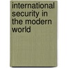 International Security In The Modern World door Roger Carey