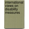 International Views on Disability Measures by Unknown
