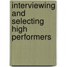 Interviewing and Selecting High Performers by Larry R. Smalley