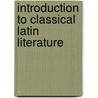 Introduction To Classical Latin Literature by William Cranston Lawton