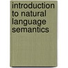 Introduction to Natural Language Semantics door Henriette De Swart
