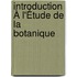 Introduction À L'Étude De La Botanique