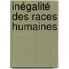 Inégalité Des Races Humaines by Unknown