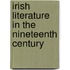 Irish Literature In The Nineteenth Century