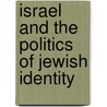 Israel and the Politics of Jewish Identity door Bernard Susser