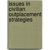 Issues In Civilian Outplacement Strategies door Subcommittee National Research Council