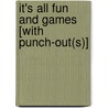 It's All Fun and Games [With Punch-Out(s)] by Isabelle Bertrand