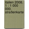 Italien 2008. 1 : 1 000 000. Straßenkarte door Onbekend
