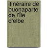 Itinéraire De Buonaparte De L'Île D'Elbe door Jean Baptiste Germain Fabry