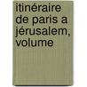 Itinéraire De Paris A Jérusalem, Volume door Franois-Ren Chateaubriand
