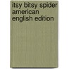 Itsy Bitsy Spider American English Edition door Richard Brown