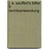 J. A. Seuffert's Bltter Fr Rechtsanwendung door Anonymous Anonymous