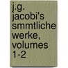 J.G. Jacobi's Smmtliche Werke, Volumes 1-2 by Johann Georg Jacobi