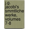 J.G. Jacobi's Smmtliche Werke, Volumes 7-8 by Johann Georg Jacobi