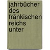 Jahrbücher Des Fränkischen Reichs Unter by Bernhard Von Simson