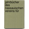 Jahrbücher Des Nassauischen Vereins Für by Unknown