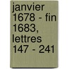 Janvier 1678 - Fin 1683, Lettres 147 - 241 door Pierre Bayle