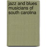 Jazz And Blues Musicians Of South Carolina door Benjamin Franklin