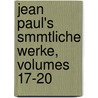 Jean Paul's Smmtliche Werke, Volumes 17-20 door Jean Paul