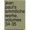 Jean Paul's Smmtliche Werke, Volumes 34-35 door Jean Paul