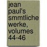 Jean Paul's Smmtliche Werke, Volumes 44-46 door Jean Paul