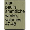 Jean Paul's Smmtliche Werke, Volumes 47-48 door Jean Paul