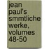 Jean Paul's Smmtliche Werke, Volumes 48-50