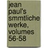 Jean Paul's Smmtliche Werke, Volumes 56-58