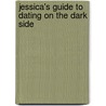 Jessica's Guide To Dating On The Dark Side door Beth Fantaskey