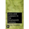 Jews And Judaism In The Nineteenth Century door Gustav Karpeles