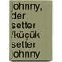 Johnny, der Setter /Küçük Setter Johnny