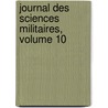 Journal Des Sciences Militaires, Volume 10 door Anonymous Anonymous