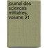 Journal Des Sciences Militaires, Volume 21