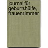 Journal Für Geburtshülfe, Frauenzimmer by Unknown