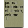 Journal Historique Et Littraire, Volume 11 door Onbekend