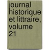 Journal Historique Et Littraire, Volume 21 by Unknown
