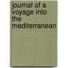 Journal Of A Voyage Into The Mediterranean by William Watkin E. Wynne