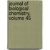 Journal of Biological Chemistry, Volume 45