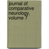 Journal of Comparative Neurology, Volume 7 door Anonymous Anonymous